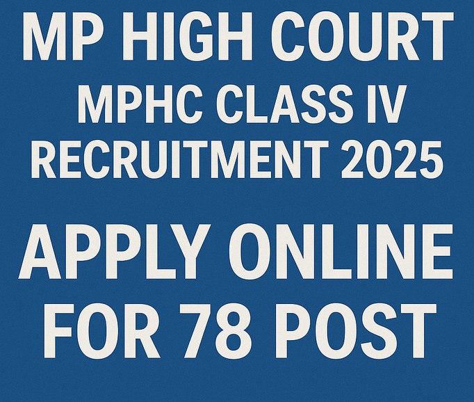 Read more about the article MP High Court MPHC Class IV Recruitment 2025 Apply Online for 78 Post